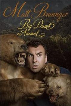 Matt Braunger: Big Dumb Animal在线观看和下载