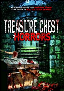 Treasure Chest of Horrors在线观看和下载