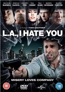 L.A., I Hate You在线观看和下载