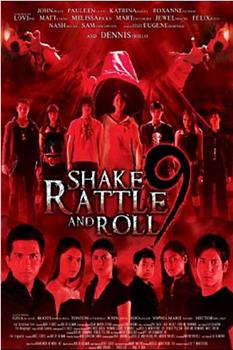 Shake, Rattle &amp; Roll 9在线观看和下载