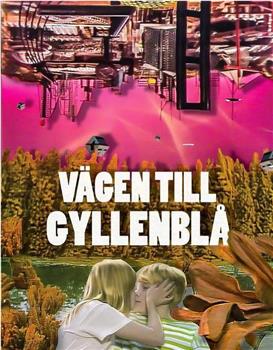 Vägen till Gyllenblå!在线观看和下载