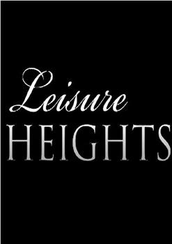 Leisure Heights在线观看和下载