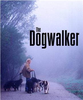 The Dogwalker在线观看和下载