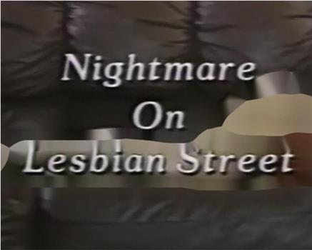 Nightmare on Lesbian Street在线观看和下载