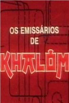 Os Emissários de Khalom在线观看和下载