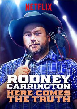 Rodney Carrington: Here Comes the Truth在线观看和下载