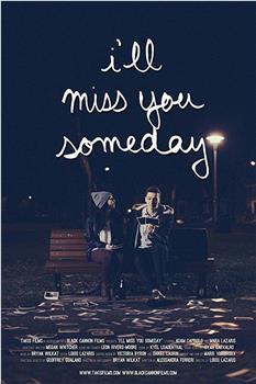 I'll Miss You Someday在线观看和下载