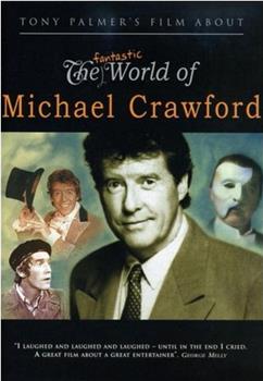 The Fantastic World of Michael Crawford在线观看和下载