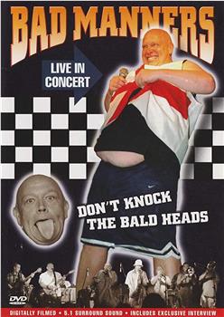 Bad Manners: Don't Knock the Bald Heads在线观看和下载