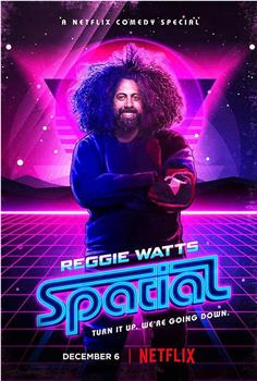 Reggie Watts: Spatial在线观看和下载