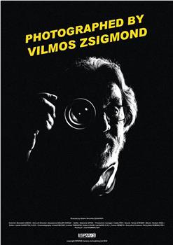 Photographed by Vilmos Zsigmond在线观看和下载