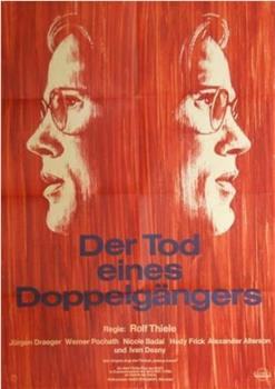 Der Tod eines Doppelgängers在线观看和下载