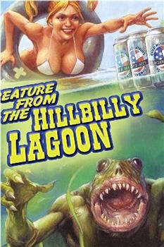 Creature from the Hillbilly Lagoon在线观看和下载