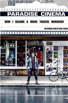 How I Became a Movie Theatre Murderer在线观看和下载